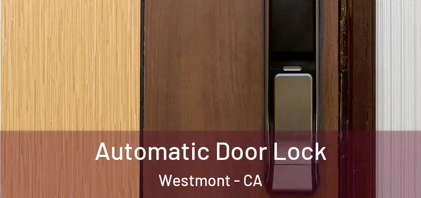  Automatic Door Lock Westmont - CA