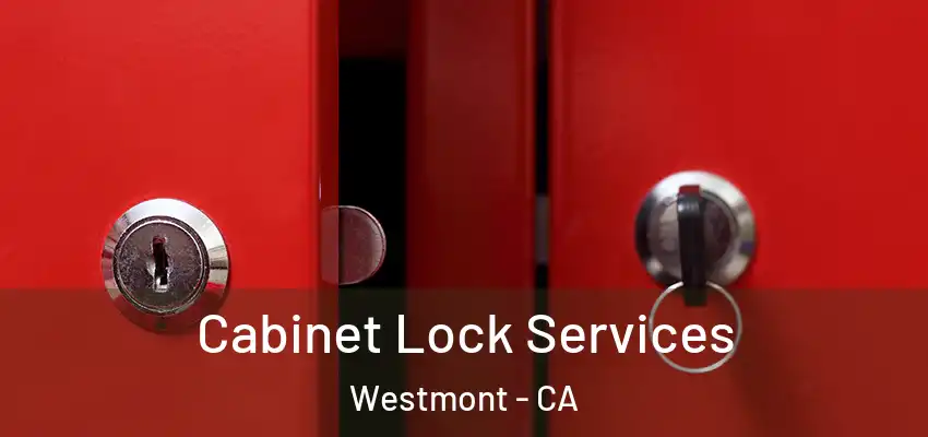  Cabinet Lock Services Westmont - CA