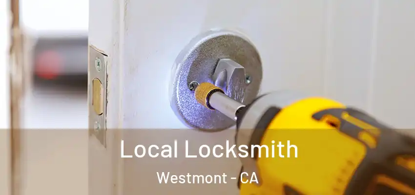  Local Locksmith Westmont - CA