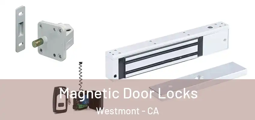  Magnetic Door Locks Westmont - CA