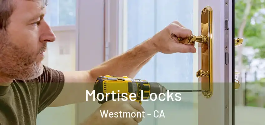  Mortise Locks Westmont - CA