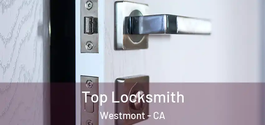  Top Locksmith Westmont - CA