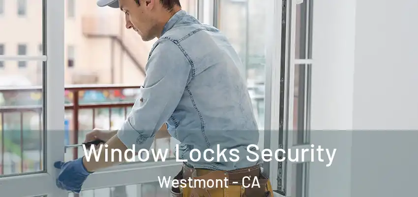  Window Locks Security Westmont - CA
